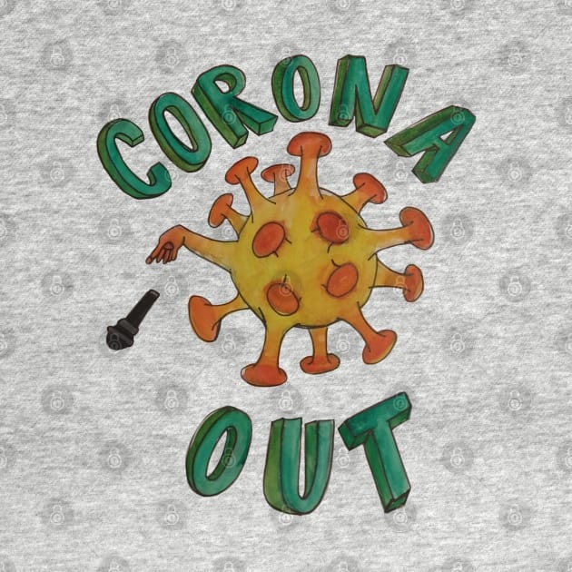 Corona Out! by madagan11